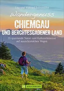 Wandergenuss Chiemgau und Berchtesgadener Land