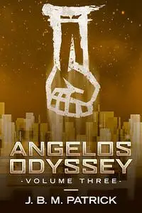 «Angelos Odyssey» by J.B. M. Patrick