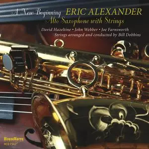 Eric Alexander - A New Beginning - Alto Saxophone with Strings (2023)