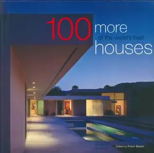 Robyn Beaver, "100 More of the World's Best Houses"