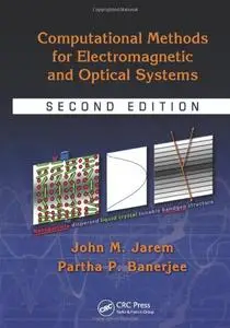 Computational Methods for Electromagnetic and Optical Systems, 2nd Edition