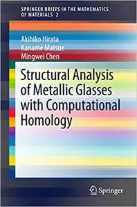 Structural Analysis of Metallic Glasses with Computational Homology (Repost)