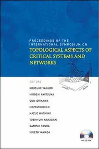 Kousuke Yakubo, "Topological Aspects of Critical Systems and Networks: Proceedings of the International Symposium" (Repost) 