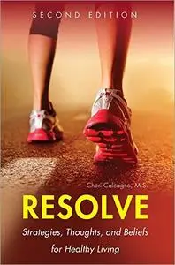 Resolve: Strategies, Thoughts, and Beliefs for Healthy Living, 2nd Edition