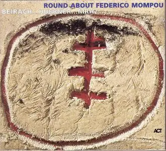 Richie Beirach, Gregor Huebner & Violin George Mraz - Round About Federico Mompou (2001)
