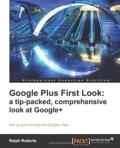 Google Plus First Look: a tip-packed, comprehensive look at Google+ (Repost)
