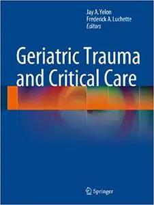 Geriatric Trauma and Critical Care (Repost)