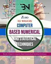 Zero To Mastery In Computer Based Numerical and Statistical Techniques