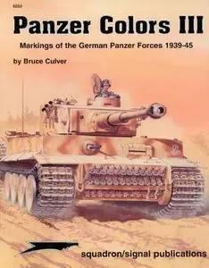 Panzer Colors, Vol. III: Markings of the German Army Panzer Forces 1939-45 (Repost)
