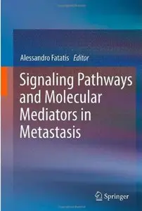 Signaling Pathways and Molecular Mediators in Metastasis [Repost]