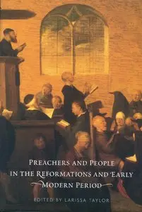 Preachers and People in the Reformations and Early Modern Period by Larissa Taylor (Repost)