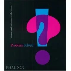 Problem Solved: A Primer for Design and Communication [Repost]