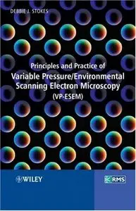 Principles and Practice of Variable Pressure: Environmental Scanning Electron Microscopy