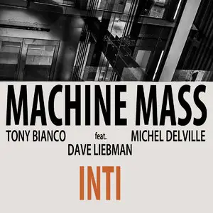Machine Mass & Dave Liebman - Inti (2014)