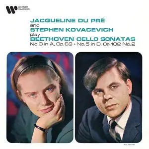 Jacqueline du Pré, Stephen Kovacevich - Beethoven: Cello Sonatas Nos. 3 & 5 (2022)