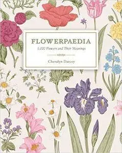 Flowerpaedia: 1,000 Flowers and Their Meanings