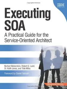 Executing SOA: A Practical Guide for the Service-Oriented Architect (Repost)