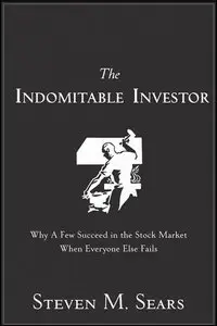 The Indomitable Investor: Why a Few Succeed in the Stock Market When Everyone Else Fails (Repost)