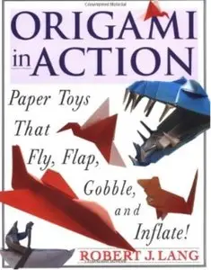 Origami in Action: Paper Toys That Fly, Flap, Gobble, and Inflate [Repost]