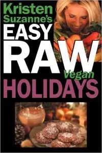 Kristen Suzanne - Kristen Suzanne's EASY Raw Vegan Holidays