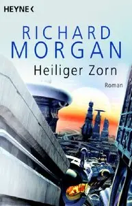 Richard Morgan - Heiliger Zorn [Teil 1-3]