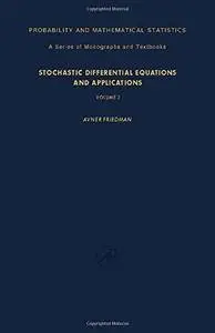 Stochastic Differential Equations and Applications - Vol 2 (Probability & Mathematical Statistics Monographs)