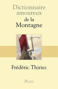 Frédéric Thiriez, "Dictionnaire amoureux de la montagne"