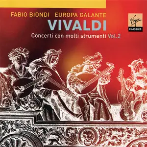 Vivaldi - Concerti con molti strumenti (Europa Galante, Fabio Biondi) Vol. 2 (2005)