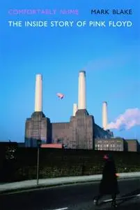 Comfortably Numb: The Inside Story of Pink Floyd (Repost)