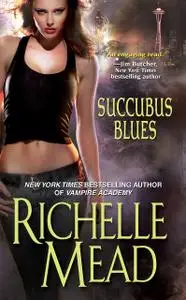 «Succubus Blues» by Richelle Mead