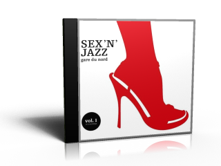 Gare du Nord - Sex 'N' Jazz Vol. 1 (Platinum Edition, 2008)