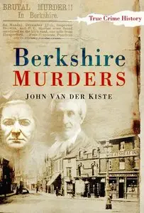 Berkshire Murders by John Van der Kiste