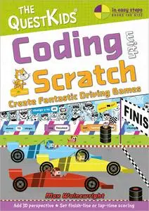 Coding with Scratch - Create Fantastic Driving Games: The QuestKids children's series (In Easy Steps)