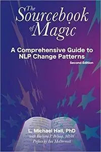 Sourcebook of Magic: A Comprehensive Guide to NLP Change Patterns