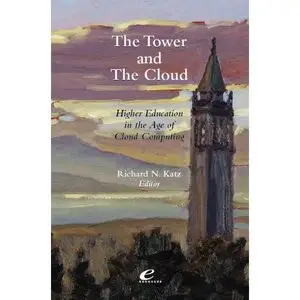 Tower and the Cloud: Higher Education in the Age of Cloud Computing