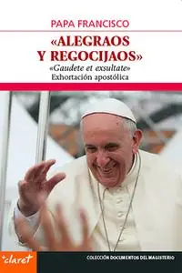 «Alegraos y regocijaos» by Papa Francisco