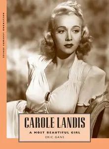 Carole Landis: A Most Beautiful Girl (Hollywood Legends)