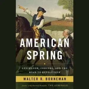 American Spring: Lexington, Concord, and the Road to Revolution [Audiobook]