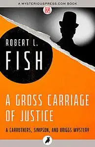 «A Gross Carriage of Justice» by Robert L.Fish