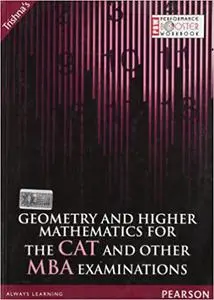 Geometry and Higher Mathematics for the CAT and Other MBA Examinations