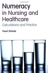 Numeracy in Nursing and Healthcare: Calculations and Practice [Repost]