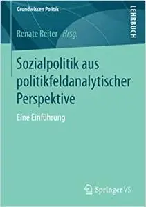 Sozialpolitik aus politikfeldanalytischer Perspektive: Eine Einführung