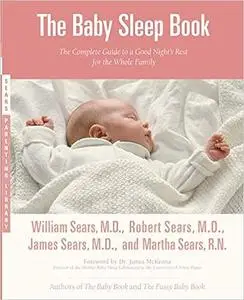 The Baby Sleep Book: The Complete Guide to a Good Night's Rest for the Whole Family