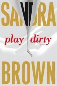 Play Dirty by Sandra Brown (Audiobook)