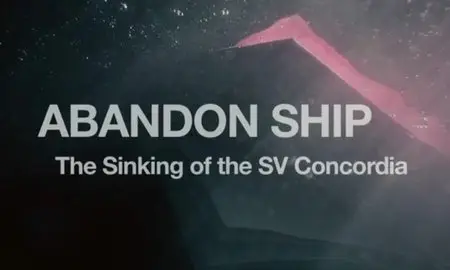 CBC - Abandon Ship: The Sinking of the SV Concordia (2015)