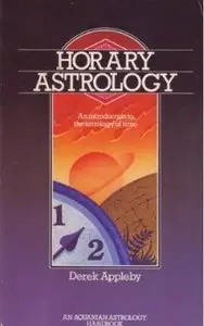 Horary Astrology: An Introduction to the Astrology of Time (Repost)