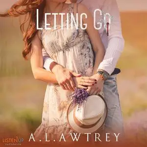 «Letting Go: A Contemporary Romantic Thriller» by Anthony Awtrey