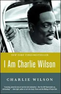 «I Am Charlie Wilson» by Charlie Wilson