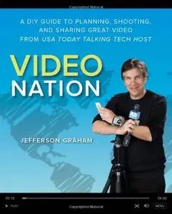 Video Nation: A DIY guide to planning, shooting, and sharing great video from USA Today's Talking Tech host (repost)