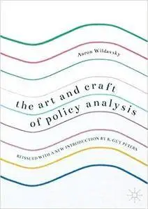 The Art and Craft of Policy Analysis: Reissued with a new introduction by B. Guy Peters